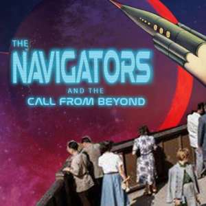 The Navigators and the call from beyond for up to 4 players